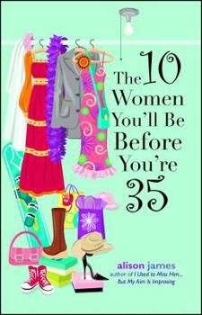 Paperback The 10 Women You'll Be Before You're 35 Book