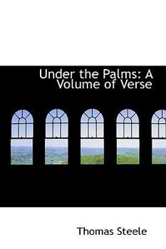 Hardcover Under the Palms: A Volume of Verse Book