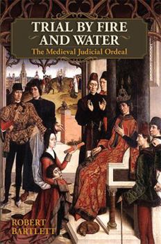 Paperback Trial by Fire and Water: The Medieval Judicial Ordeal (Oxford University Press Academic Monograph Reprints) Book