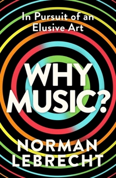 Hardcover Why Music?: In Pursuit of an Elusive Art Book