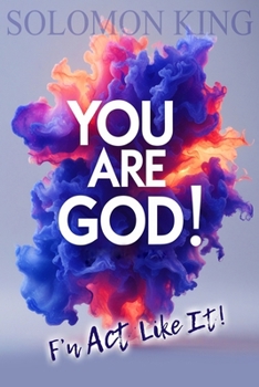 Paperback YOU ARE gOd!: F'n Act Like It! Book