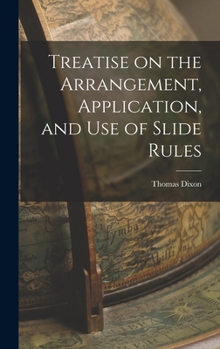 Hardcover Treatise on the Arrangement, Application, and Use of Slide Rules Book