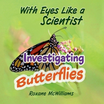 Paperback With Eyes Like a Scientist: Investigating Butterflies Book