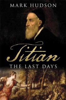 Hardcover Titian: The Last Days Book