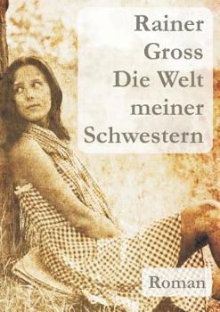 Paperback Die Welt meiner Schwestern: Roman [German] Book