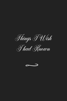 Paperback Things I Wish I had Known: Funny Office Notebook/Journal For Women/Men/Coworkers/Boss/Business (6x9 inch) Book