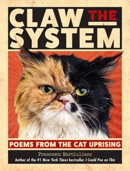 Hardcover Claw the System: Poems from the Cat Uprising Book