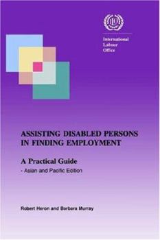 Paperback Assisting disabled persons in finding employment. A practical guide - Asian and Pacific edition Book