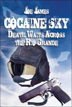 Paperback Cocaine Sky: Death Waits Across the Rio Grande Book
