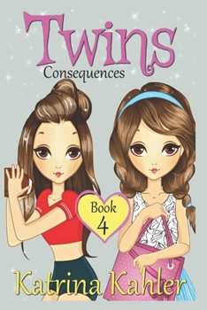 Consequences - Book #4 of the Twins