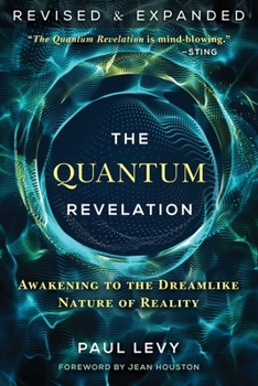 Paperback The Quantum Revelation: Awakening to the Dreamlike Nature of Reality Book