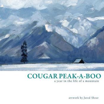 Paperback Cougar Peak-A-Boo: A Year In The Life of A Mountain Book