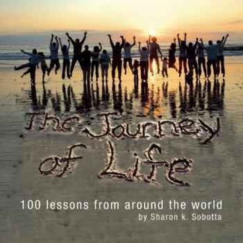 Hardcover Journey of Life: 100 Life Lessons from Around the World Book