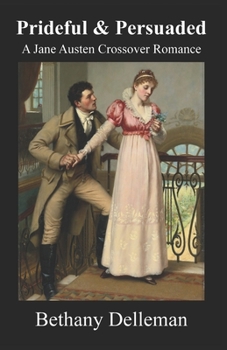 Paperback Prideful & Persuaded: A Jane Austen Crossover Romance Book