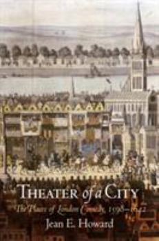 Paperback Theater of a City: The Places of London Comedy, 1598-1642 Book