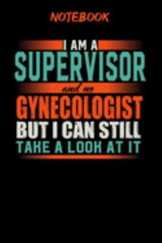 Notebook: Funny Supervisor Notebook, Journal or Planner | Size 6 x 9 | 120 Lined Pages | Office Equipment | Great Gift idea for Christmas or Birthday ... but I can still take a look at it