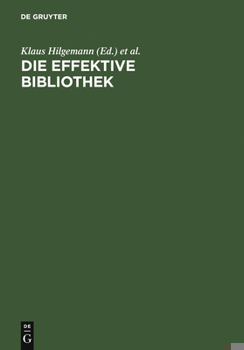 Hardcover Die Effektive Bibliothek: Roswitha Poll Zum 65.Geburtstag [German] Book