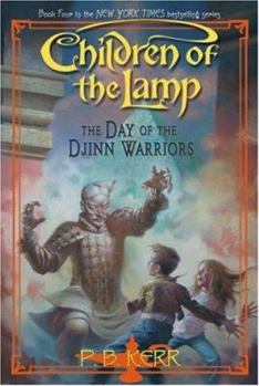 The Day of the Djinn Warriors - Book #4 of the Children of the Lamp