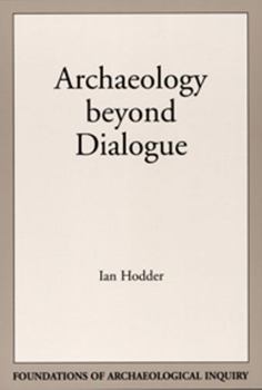 Paperback Archaeology Beyond Dialogue Book