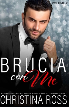 Brucia con Me (Volume 2) (Italian Edition)