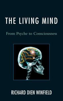 Hardcover The Living Mind: From Psyche to Consciousness Book