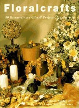 Paperback Floralcrafts: 50 Extraordinary Gifts and Projects, Step by Step Book