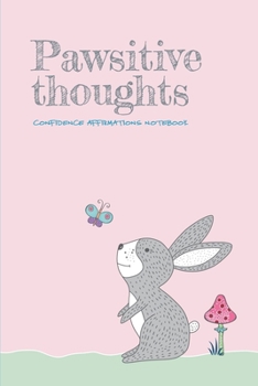 Paperback Pawsitive thoughts: Confidence affirmations notebook Book