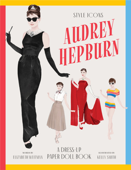 Paperback Style Icons: Audrey Hepburn: A Dress-Up Paper Doll Book