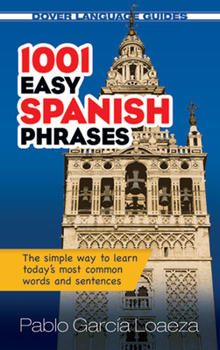 Paperback 1001 Easy Spanish Phrases: The Simple Way to Learn Today's Most Common Words and Sentences Book