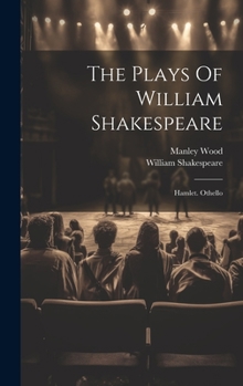 Hardcover The Plays Of William Shakespeare: Hamlet. Othello Book