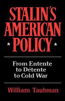 Paperback Stalin's American Policy: From Entente to Detente to Cold War Book