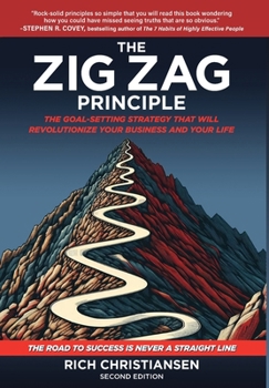 Hardcover The Zig Zag Principle: The Goal-Setting Strategy That Will Revolutionize Your Business and Your Life Book