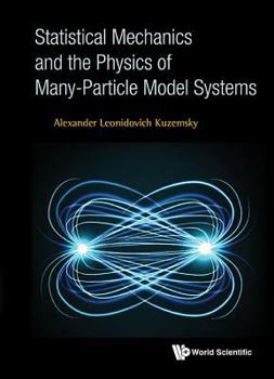 Paperback Statistical Mechanics and the Physics of Many-Particle Model Systems Book