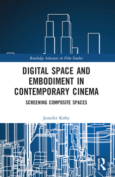 Paperback Digital Space and Embodiment in Contemporary Cinema: Screening Composite Spaces Book