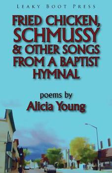 Paperback Fried Chicken, Schmussy & Other Songs From a Baptist Hymnal Book