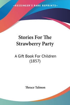 Paperback Stories For The Strawberry Party: A Gift Book For Children (1857) Book