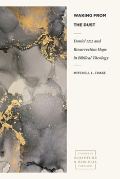 Paperback Waking from the Dust: Daniel 12:2 and Resurrection Hope in Biblical Theology Book