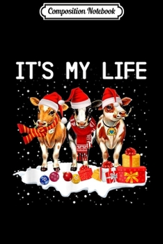 Paperback Composition Notebook: Farmer Cows It's My Life Xmas Heifer Gif Journal/Notebook Blank Lined Ruled 6x9 100 Pages Book