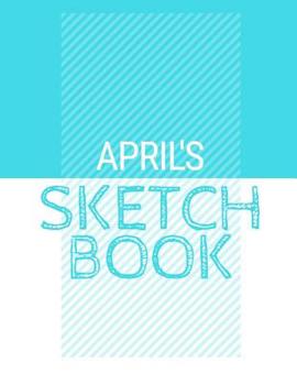 Paperback April's Sketchbook: Personalized blue sketchbook with name: 120 Pages Book