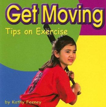 Paperback Get Moving: Tips on Exercise Book