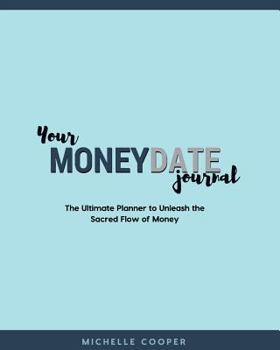 Paperback Your MoneyDate Journal - Black and White Edition: The Ultimate Planner to Unleash the Sacred Flow of Money Book