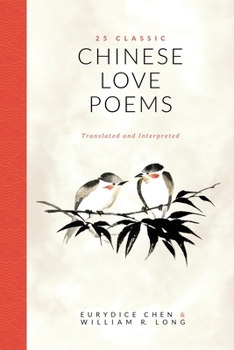 Paperback 25 Classic Chinese Love Poems: Translated and Interpreted Book