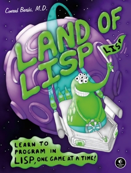 Paperback Land of LISP: Learn to Program in Lisp, One Game at a Time! Book