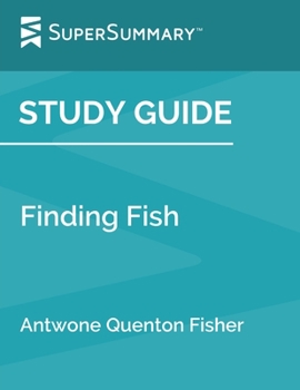 Study Guide:Finding Fish by Antwone Quenton Fisher