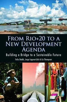 Paperback From Rio+20 to a New Development Agenda: Building a Bridge to a Sustainable Future Book