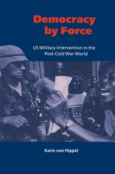 Paperback Democracy by Force: Us Military Intervention in the Post-Cold War World Book