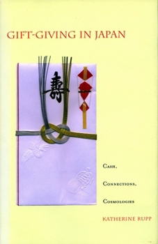 Hardcover Gift-Giving in Japan: Cash, Connections, Cosmologies Book