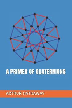 Paperback A Primer of Quaternions Book