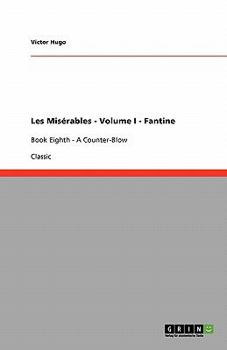 Paperback Les Misérables - Volume I - Fantine: Book First - A Just Man Book