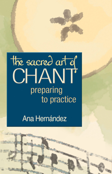 Paperback The Sacred Art of Chant: Preparing to Practice Book